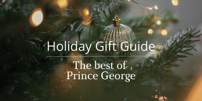 Holiday Gift Guide: The Best of Prince George, BC